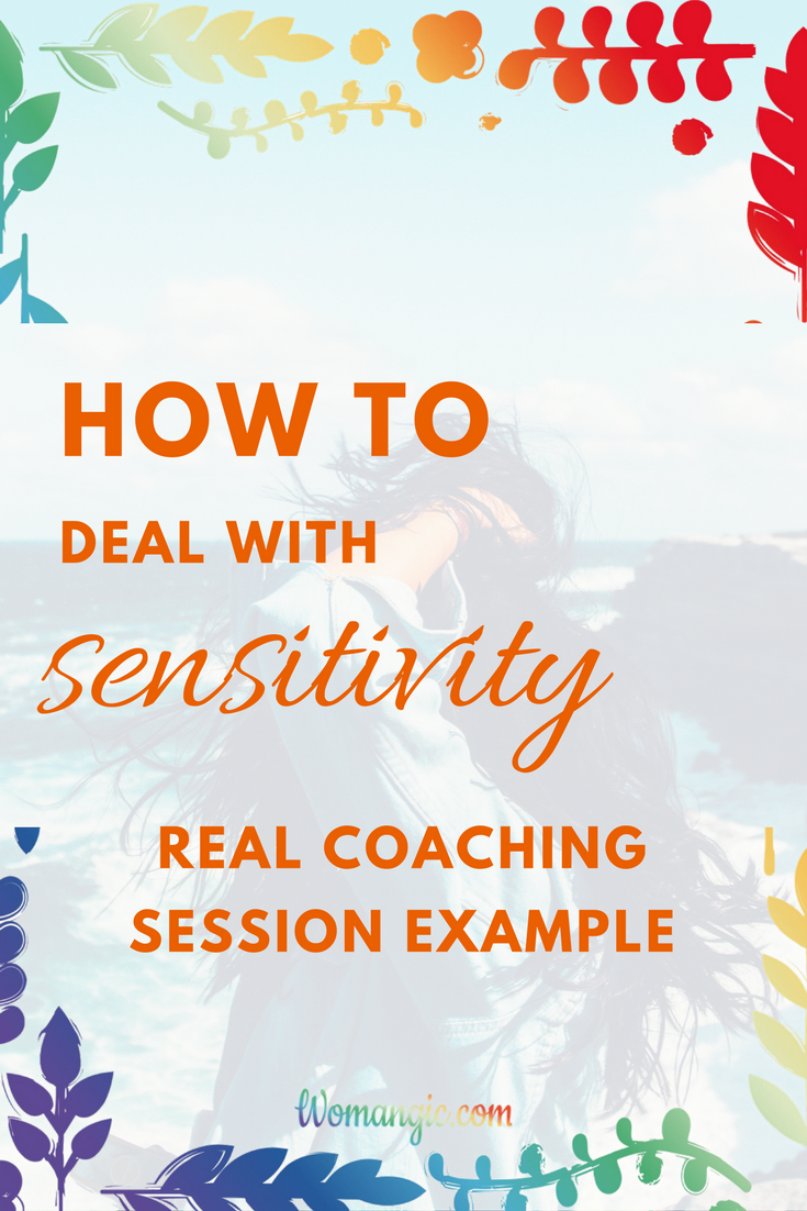 How to Deal With Sensitivity. Coaching Session Example 